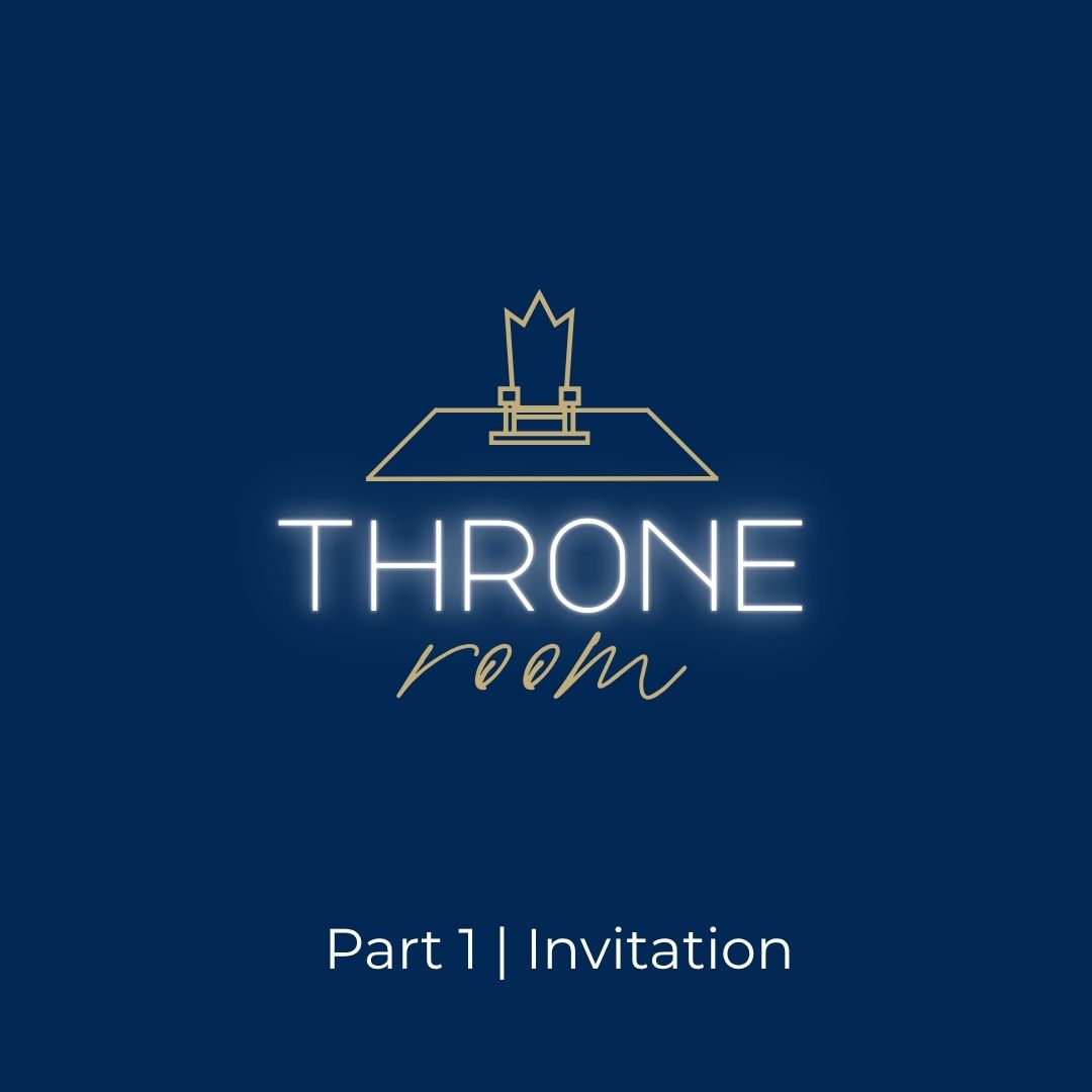 Throne Room | Part 1 | Invited