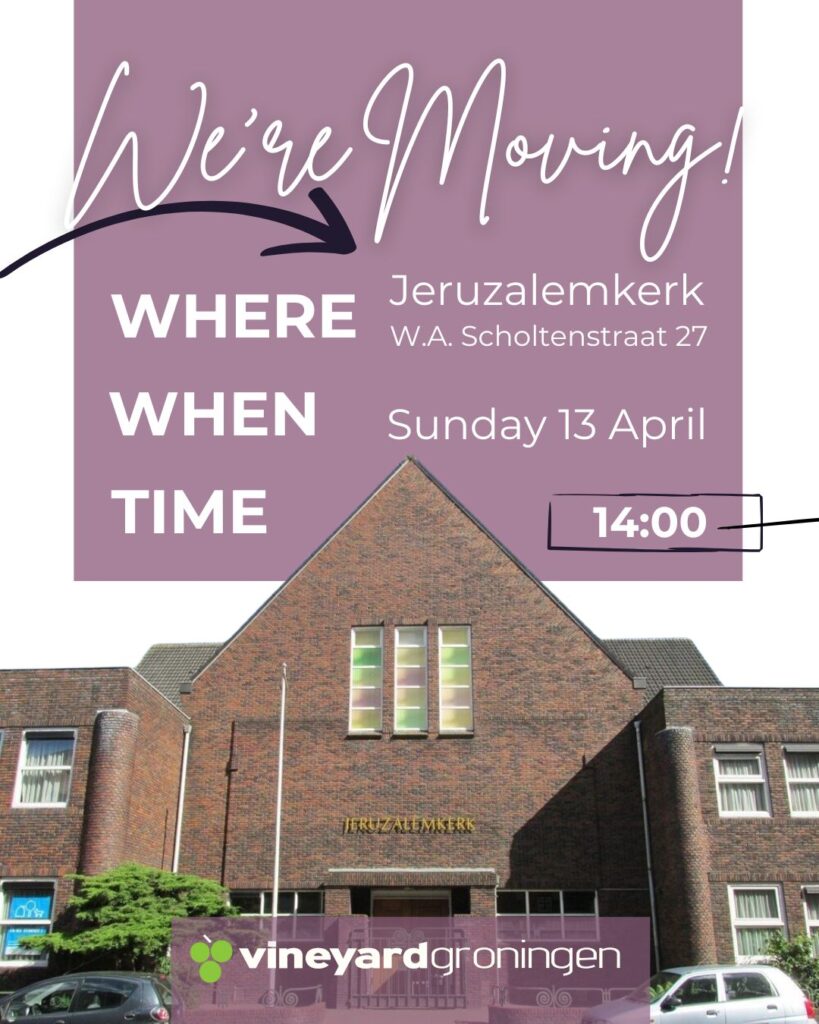 This image summarizes the information about Vineyard Groningen moving. 

We're moving to Jeruzalemkerk, W.A. Scholtenstraat 27 on Sunday 13 April with a service at 14:00